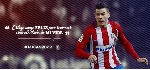 马竞VS皇马 官方：马竞宣布与后卫卢卡斯续约至2022年